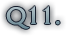 Q11.